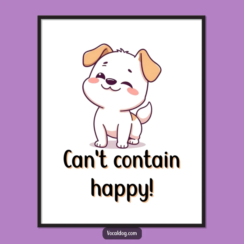 Funny Dog Happy Wiggle Poster: Bring Energy to Your Walls!