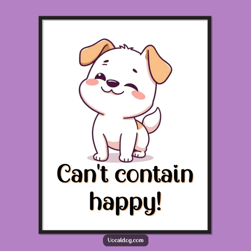 Funny Dog Happy Wiggle Poster: Bring Energy to Your Walls!