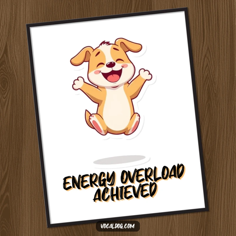 Funny poster of a dog character bouncing high on its hind legs with extreme enthusiasm and a happy expression.