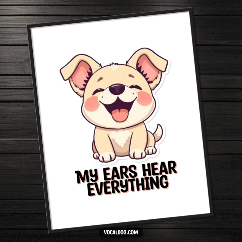 Funny dog poster showcasing a happy dog with its ears flopping joyfully upwards, radiating pure, contagious delight.