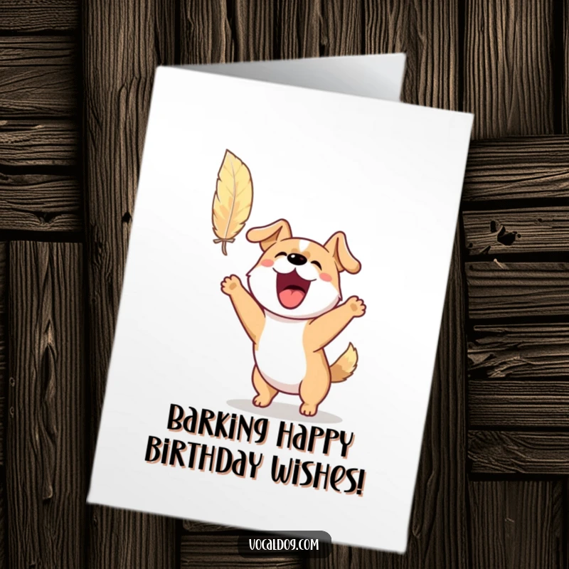Funny Free Printable Birthday Card showing an excited dog barking and jumping high for a floating feather.