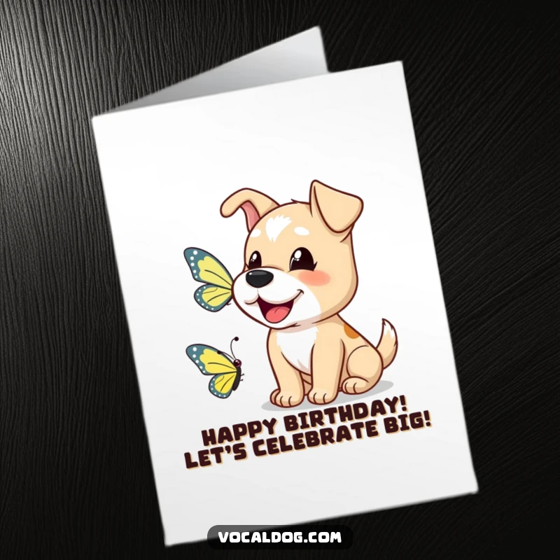 Funny free printable birthday card of a dog cheerfully barking at a butterfly.
