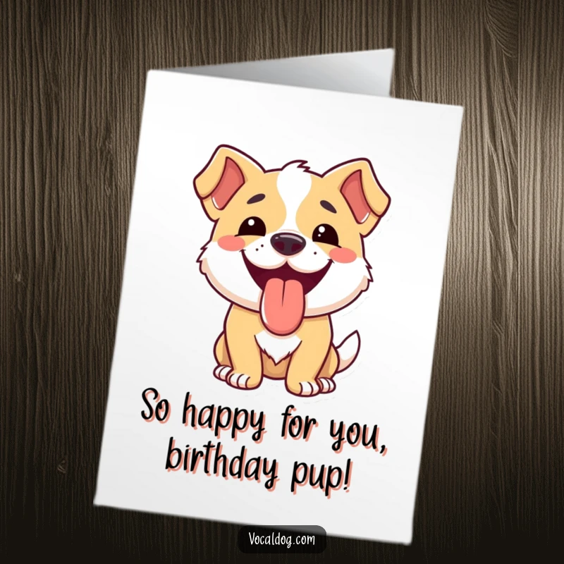 Funny free printable birthday card featuring a dog smiling with its tongue hanging out happily.