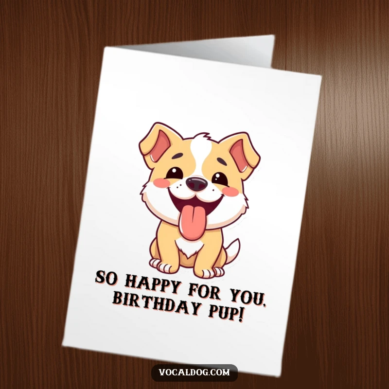Funny free printable birthday card featuring a dog smiling with its tongue hanging out happily.