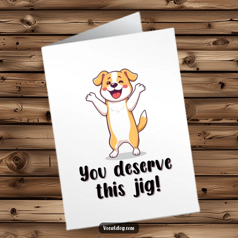 Funny Free Printable Congratulations Card: A dog joyfully dancing on its hind legs, perfect for a downloadable congratulatory message.