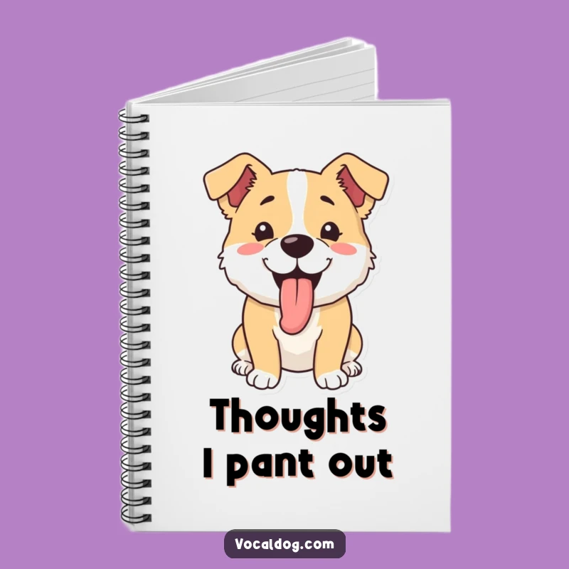 Funny Dog Panting Notebook: Jot Down Your Happy Thoughts